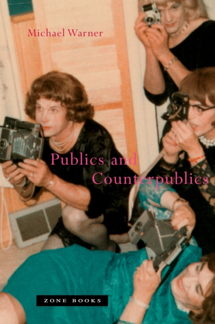 Book Cover for Publics and Counterpublics by Michael Warner