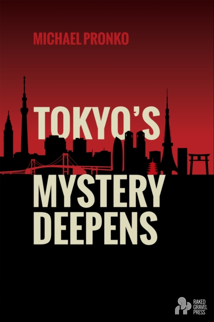 Book Cover for Tokyo's Mystery Deepens by Michael Pronko