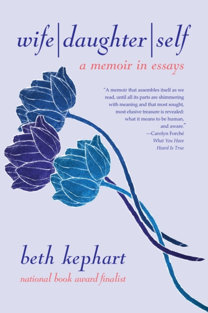 Book Cover for Wife | Daughter | Self by Beth Kephart