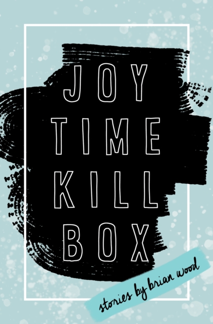 Book Cover for Joytime Killbox by Brian Wood