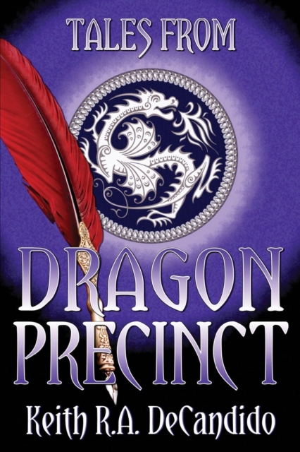 Book Cover for Tales from Dragon Precinct by Keith R.A. DeCandido