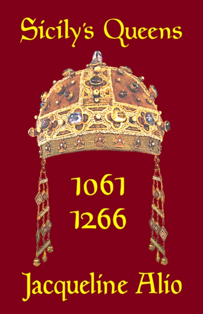 Book Cover for Sicily's Queens 1061-1266 by Jacqueline Alio