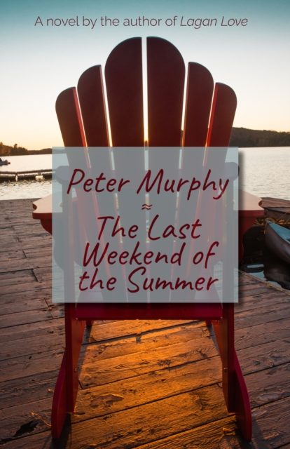 Book Cover for Last Weekend of the Summer by Peter Murphy