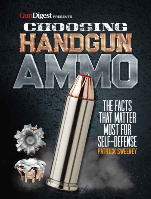 Book Cover for Choosing Handgun Ammo - The Facts that Matter Most for Self-Defense by Patrick Sweeney