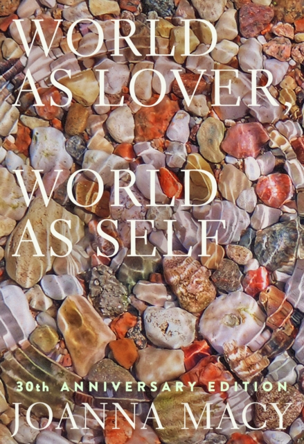 Book Cover for World as Lover, World as Self: 30th Anniversary Edition by Joanna Macy