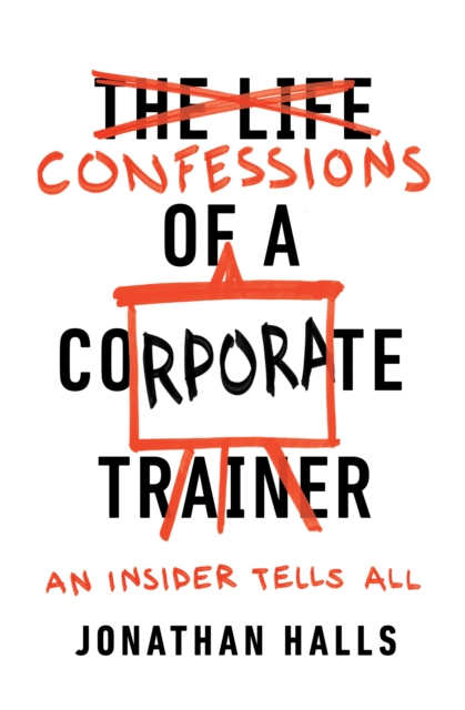 Book Cover for Confessions of a Corporate Trainer by Jonathan Halls