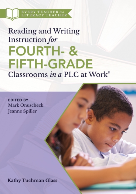 Book Cover for Reading and Writing Instruction for Fourth- and Fifth-Grade Classrooms in a PLC at Work(R) by Kathy Tuchman Glass