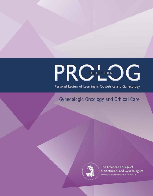 Book Cover for PROLOG: Gynecologic Oncology and Critical Care, Eighth Edition (Assessment & Critique) by American College of Obstetricians and Gynecologists