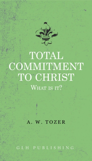 Book Cover for Total Commitment To Christ by A. W. Tozer