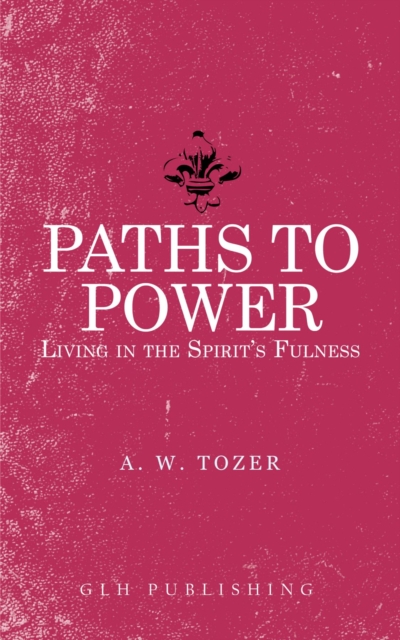 Book Cover for Paths to Power by A. W. Tozer