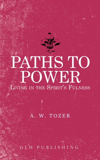 Book Cover for Paths to Power by Tozer, A. W.