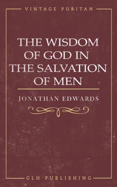 Book Cover for Wisdom of God in the Salvation of Men by Jonathan Edwards