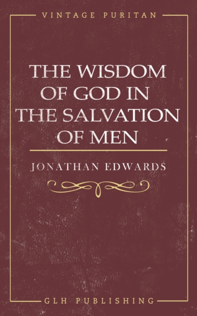 Book Cover for Wisdom of God in the Salvation of Men by Edwards, Jonathan