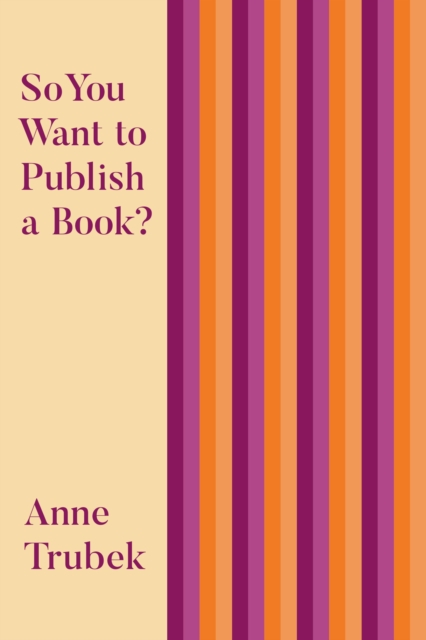 Book Cover for So You Want to Publish a Book? by Anne Trubek