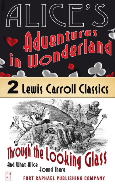 Book Cover for Alice's Adventures in Wonderland AND Through the Looking-Glass And What Alice Found There - Unabridged by Lewis Carroll