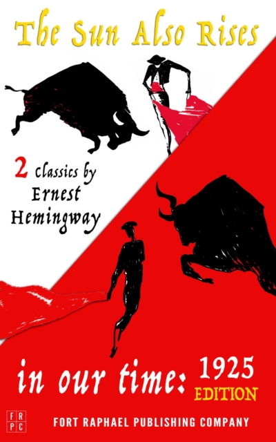 Book Cover for In Our Time (1925 Edition) and The Sun Also Rises - Two Classics by Ernest Hemingway by Ernest Hemingway