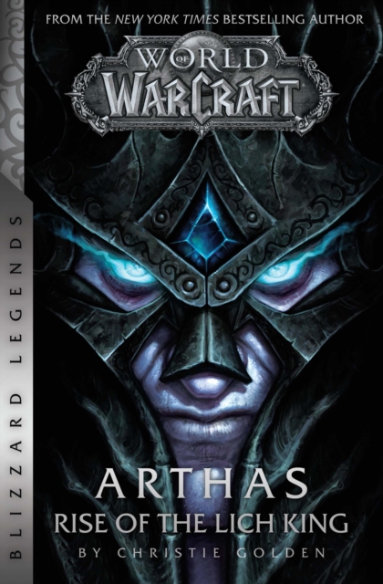 Book Cover for World of Warcraft: Arthas - Rise of the Lich King - Blizzard Legends by Christie Golden