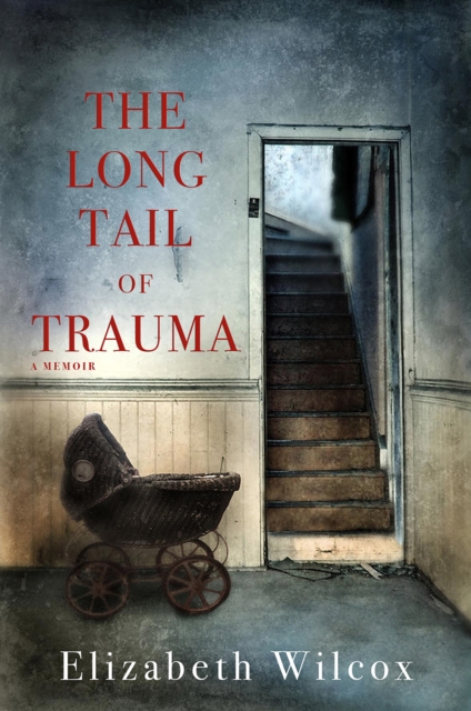 Book Cover for Long Tail of Trauma by Wilcox, Elizabeth