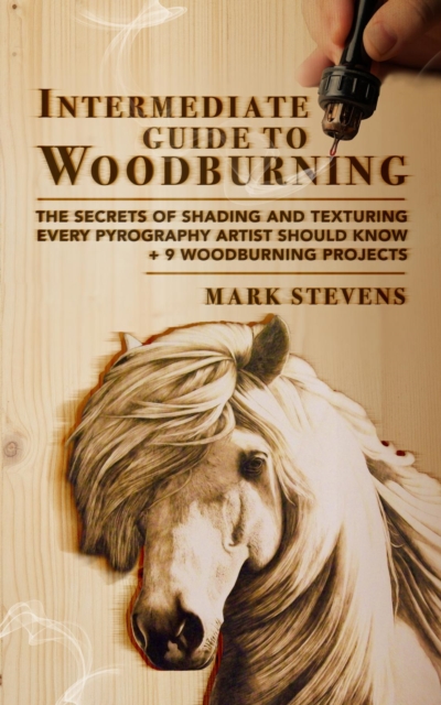 Book Cover for Intermediate Guide to Woodburning by Mark Stevens