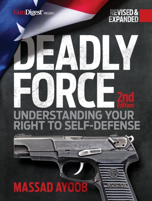 Book Cover for Deadly Force: Understanding Your Right to Self-Defense, 2nd edition by Ayoob, Massad