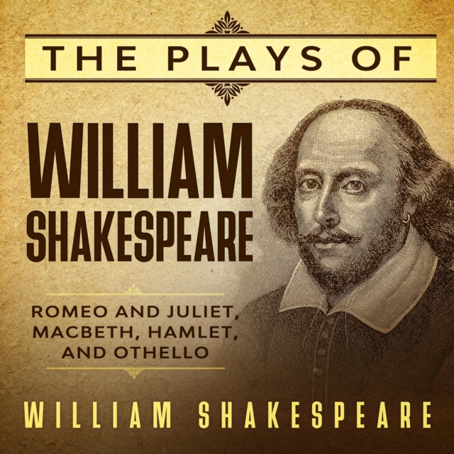 Book Cover for Plays of William Shakespeare - Romeo and Juliet, Macbeth, Hamlet and Othello by Shakespeare, William