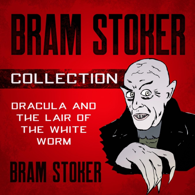 Book Cover for Bram Stoker Collection - Dracula and The Lair of the White Worm by Bram Stoker