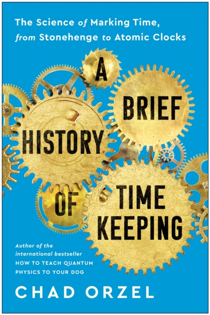 Book Cover for Brief History of Timekeeping by Chad Orzel