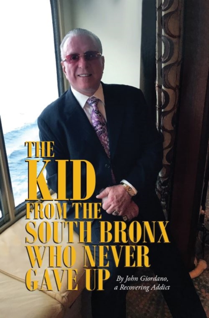 Book Cover for Kid from the South Bronx Who Never Gave Up by John Giordano