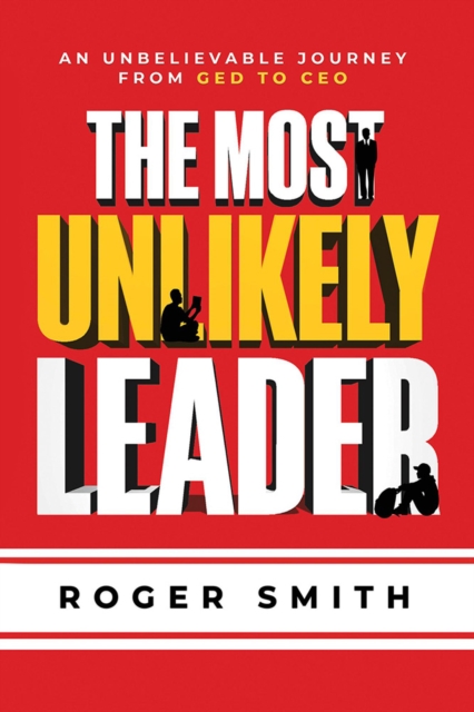 Book Cover for Most Unlikely Leader by Roger Smith
