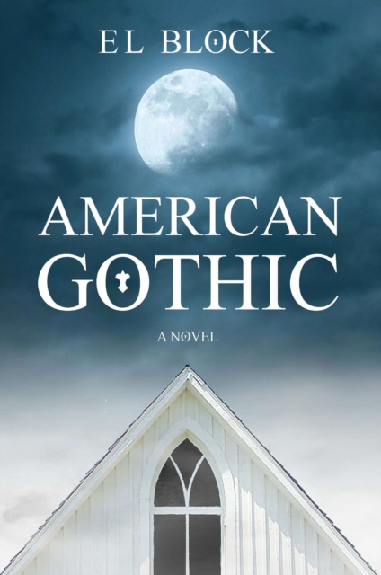 Book Cover for American Gothic by E L Block
