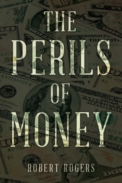 Book Cover for THE PERILS OF MONEY by Rogers, Robert