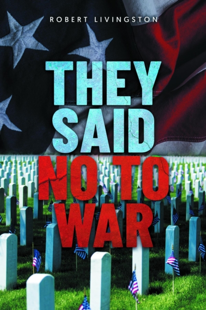 Book Cover for THEY SAID NO TO WAR by Robert Livingston