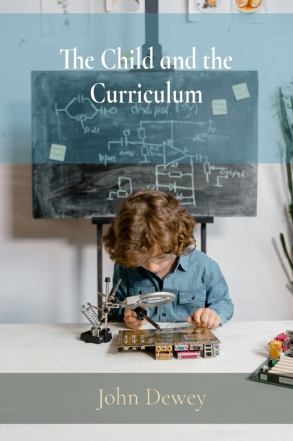 Book Cover for Child and the Curriculum by John Dewey