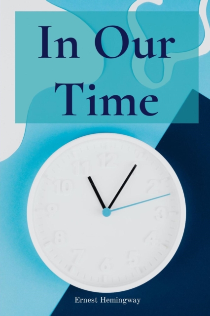 Book Cover for In Our Time by Ernest Hemingway