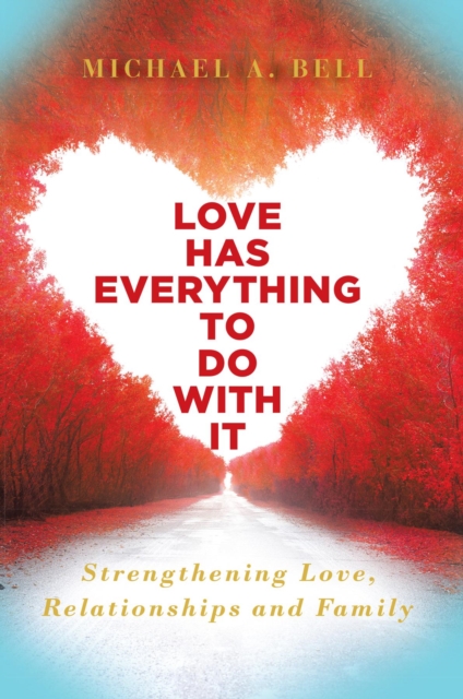 Book Cover for Love Has Everything to Do with It by Bell, Michael