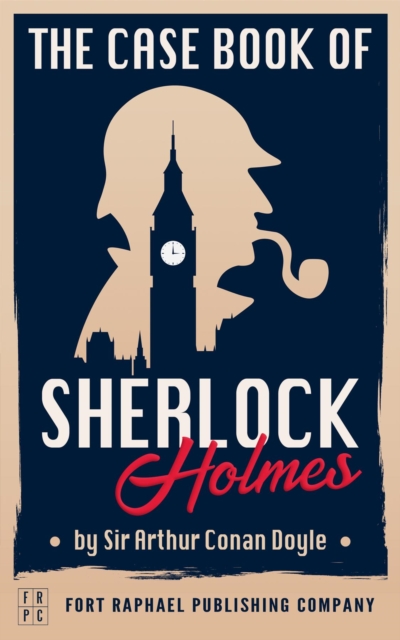 Case-Book of Sherlock Holmes - Unabridged