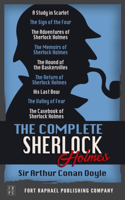 Book Cover for Complete Sherlock Holmes Collection - Unabridged - A Study in Scarlet - The Sign of the Four - The Adventures of Sherlock Holmes - The Memoirs of Sherlock Holmes - The Hound of the Baskervilles - The Return of Sherlock Holmes - His Last Bow - The Valley o by Doyle, Sir Arthur Conan