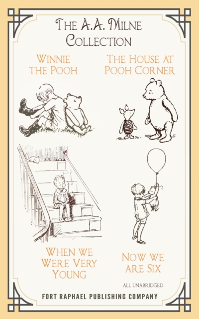 A.A. Milne Collection - Winnie-the-Pooh - The House at Pooh Corner - When We Were Very Young - Now We Are Six - Unabridged