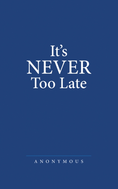 Book Cover for It's Never Too Late by Anonymous