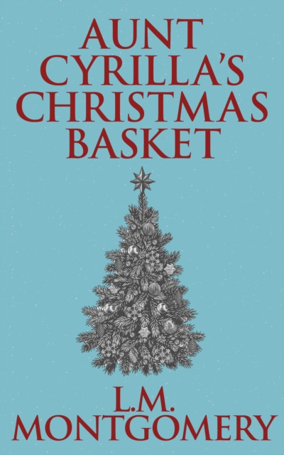 Book Cover for Aunt Cyrilla's Christmas Basket by L. M. Montgomery