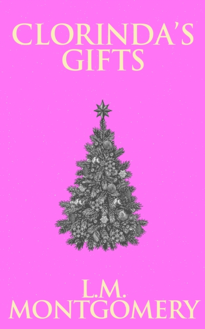 Book Cover for Clorinda's Gifts by Montgomery, L. M.