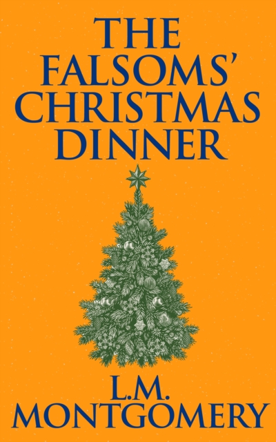 Book Cover for Falsoms' Christmas Dinner by Montgomery, L. M.