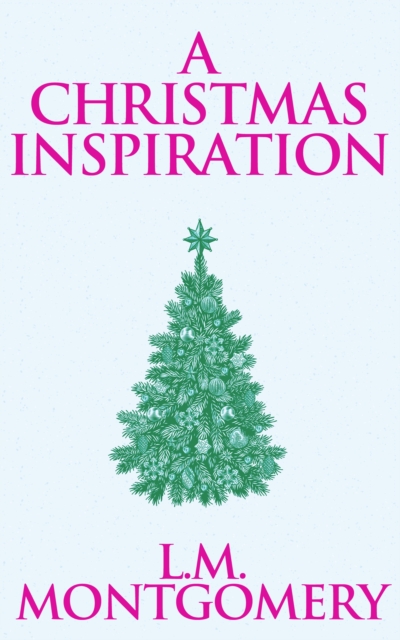 Book Cover for Christmas Inspiration by L. M. Montgomery