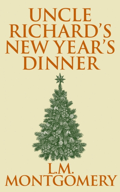 Book Cover for Uncle Richard's New Year's Dinner by L. M. Montgomery