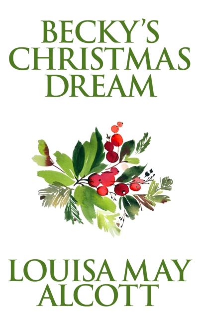 Book Cover for Becky's Christmas Dream by Louisa May Alcott