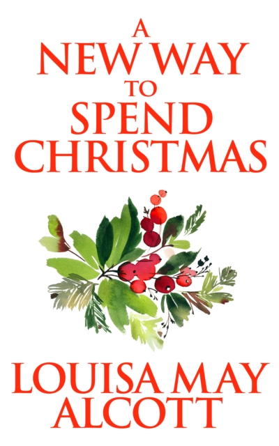 Book Cover for New Way to Spend Christmas by Louisa May Alcott