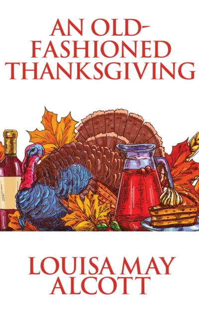 Book Cover for Old-Fashioned Thanksgiving by Louisa May Alcott