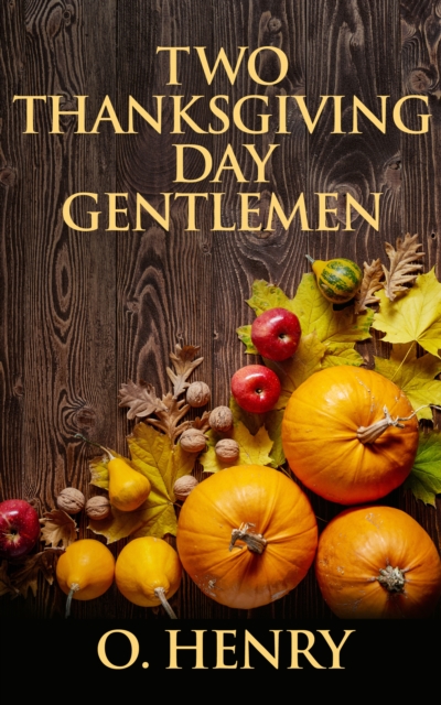 Book Cover for Two Thanksgiving Day Gentlemen by O. Henry