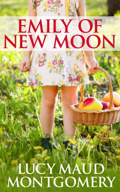 Book Cover for Emily of New Moon by Montgomery, L. M.