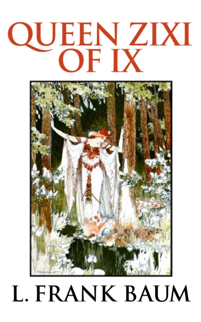 Book Cover for Queen Zixi of Ix by Baum, L. Frank